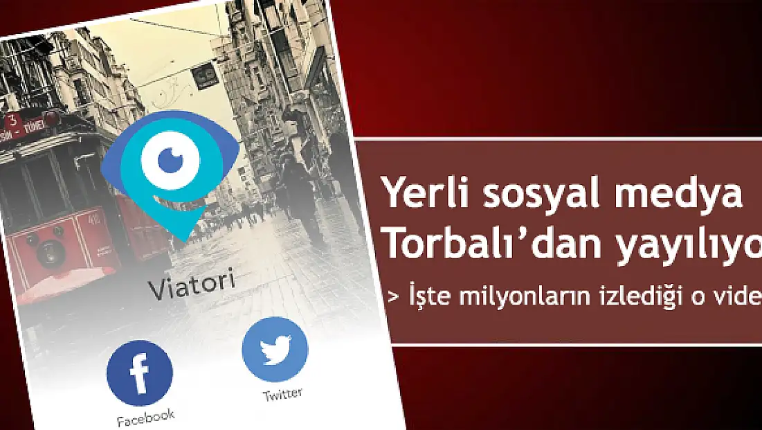 Yerli sosyal medya Torbalı’dan yayılıyor!