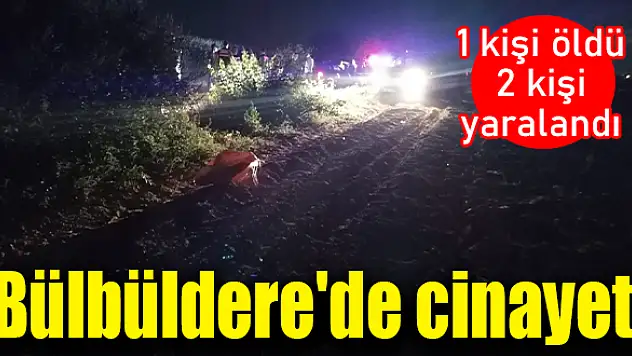 1 kişi öldü 2 kişi yaralandı