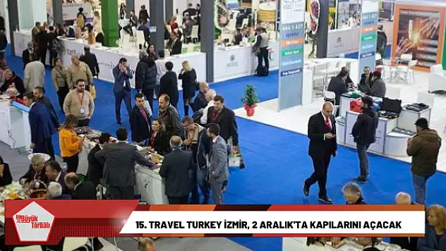 15. Travel Turkey İzmir, 2 Aralık’ta kapılarını açacak