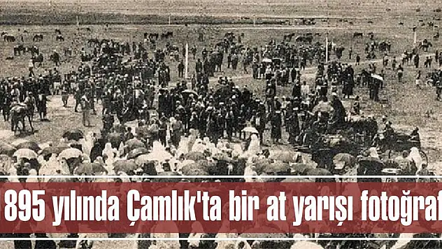 1895 yılında Çamlık'ta bir at yarışı fotoğrafı