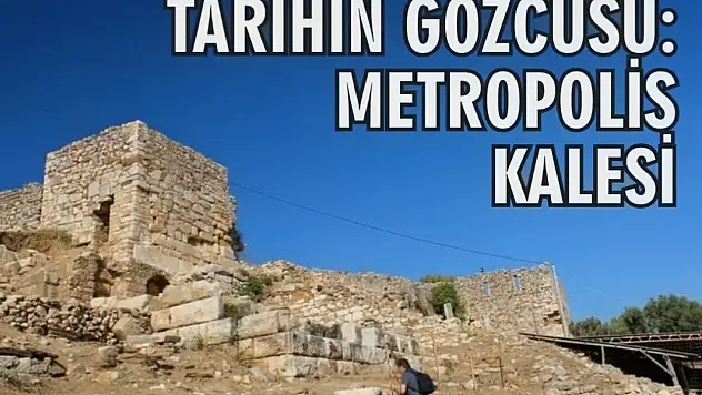2 Bin 300 yıllık Metropolis Kalesi zamana meydan okuyor