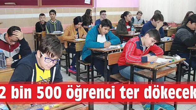 2 bin 500 öğrenci ter dökecek