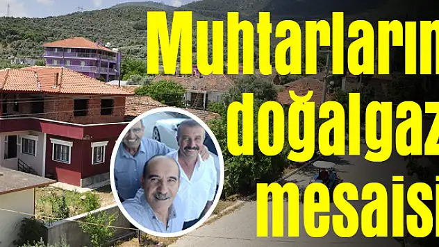 3 mahalleye doğalgaz geliyor