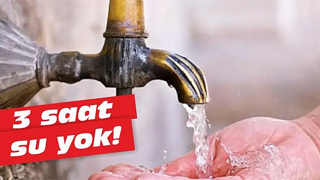3 saat su yok!