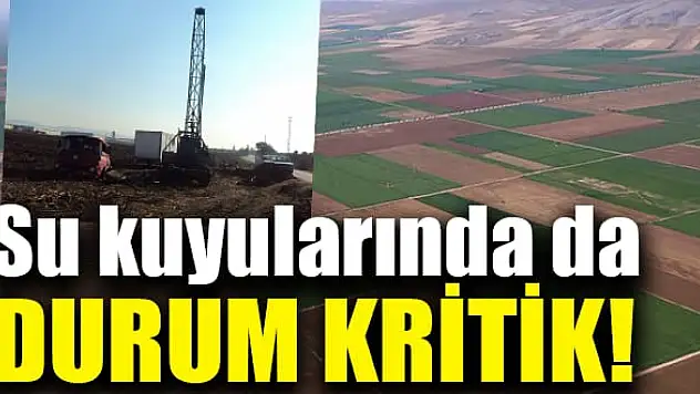 3 YILDIR YENİ KUYU AÇILAMIYOR