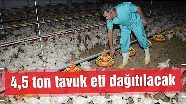 4,5 ton tavuk eti dağıtılacak