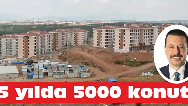 5 yılda 5000 konut