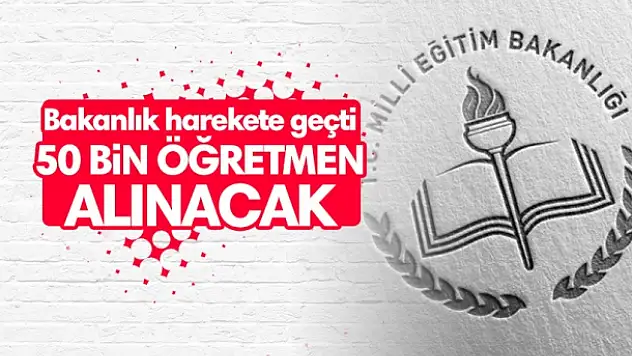 50 bin öğretmen alınacak