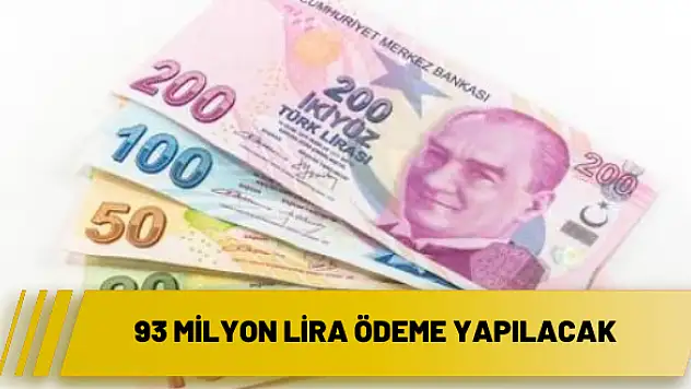 93 milyon lira ödeme yapılacak