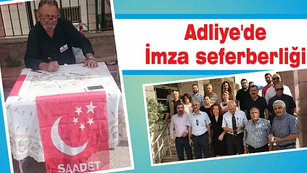Adliye'de İmza seferberliği