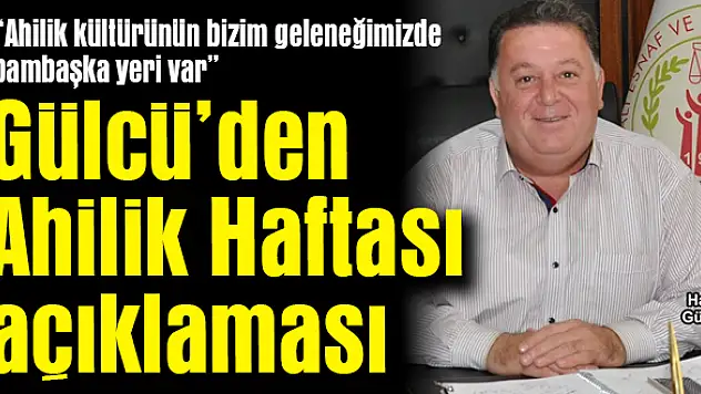 'Ahilik kültürünün bizim geleneğimizde bambaşka yeri var'