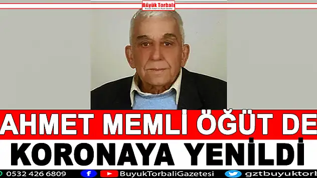 Ahmet Memli Öğüt de koronaya yenildi