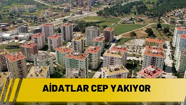 Aidatlar cep yakıyor