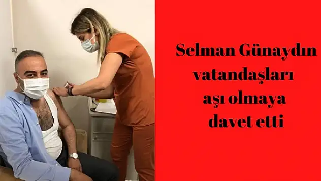 AK PARTİ İLÇE BAŞKANI GÜNAYDIN'dan AŞI DAVETİ