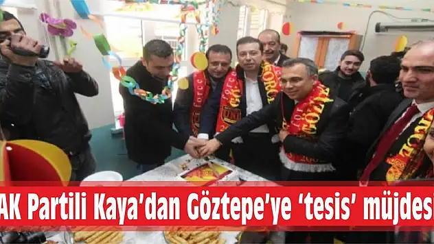 AK Partili Kaya'dan Göztepe'ye 'tesis' müjdesi