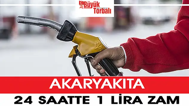 Akaryakıta 24 saatte 1 lira zam