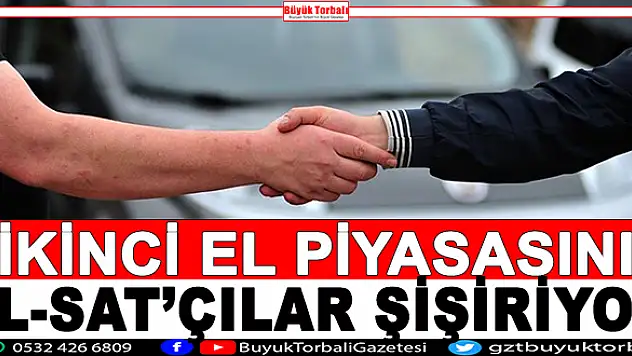 Al-satçılar ikinci el piyasasını şişiriyor