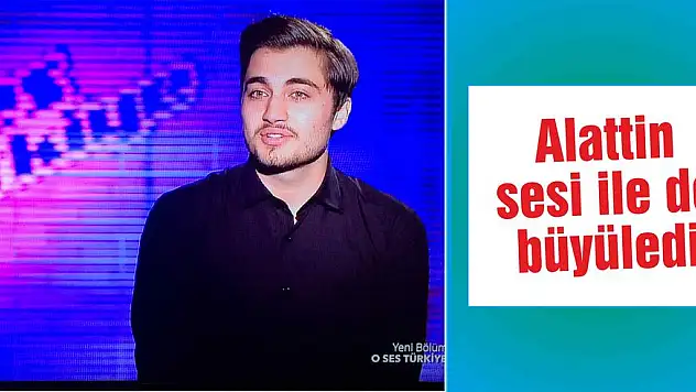 Alattin sesi ile de büyüledi