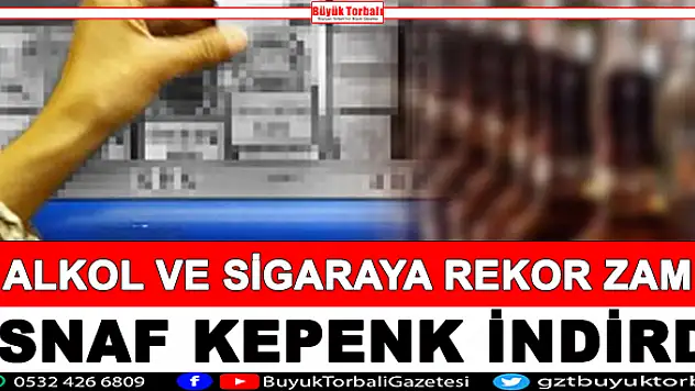 Alkol ve sigaraya zam