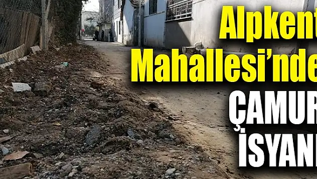 Alpkent Mahallesi'nde çamur isyanı