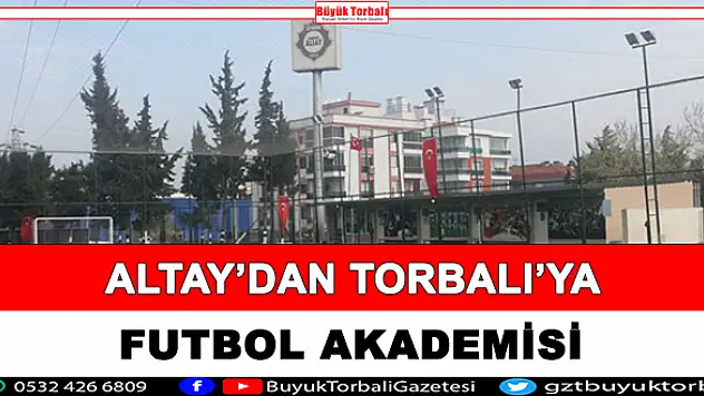 Altay'dan, Torbalı'ya futbol akademisi