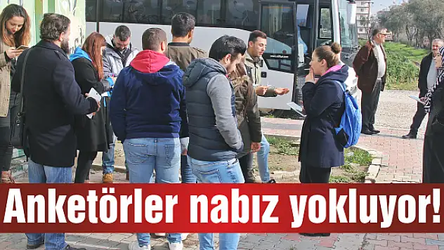 Anketörler nabız yokluyor!
