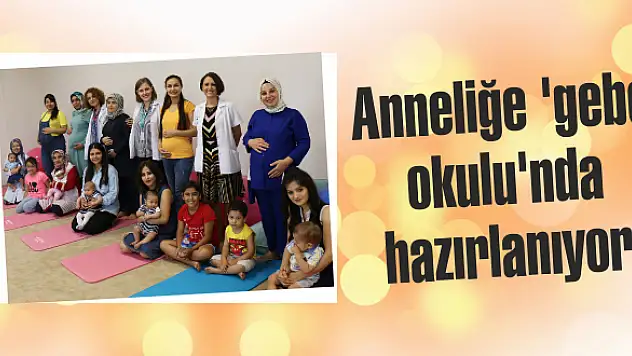 Anne adayları doğuma hazır!