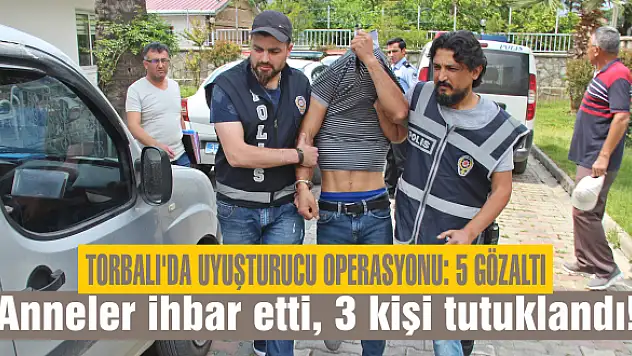 Anneler ihbar etti, 3 kişi tutuklandı!