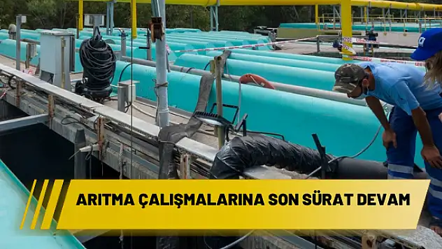 ARITMA ÇALIŞMALARINA SON SÜRAT DEVAM