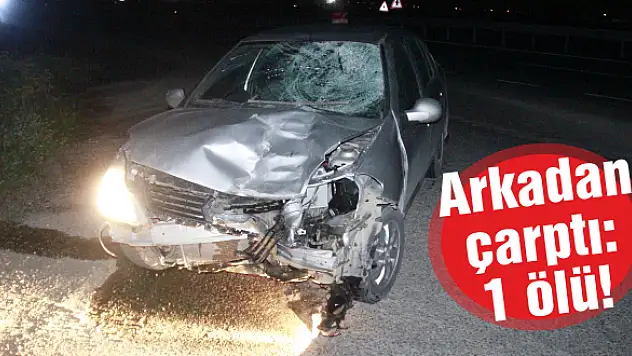 Arkadan çarptı: 1 ölü!