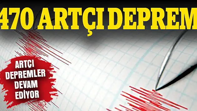 Artçı depremler devam ediyor