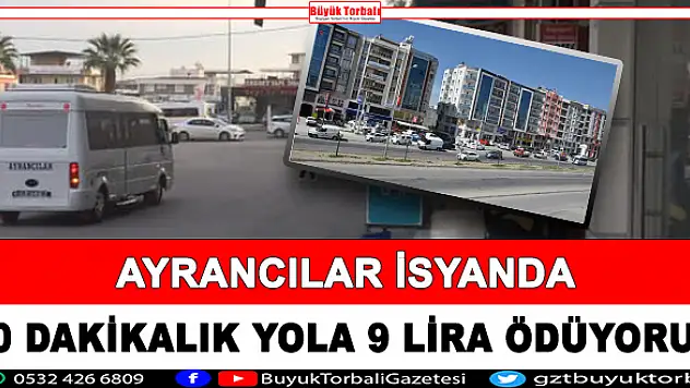 Ayrancılar isyanda: 10 dakikalık yola 9 lira ödüyoruz!