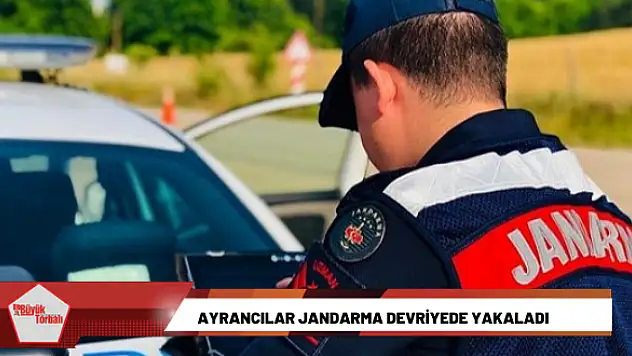 Ayrancılar Jandarma devriyede yakaladı
