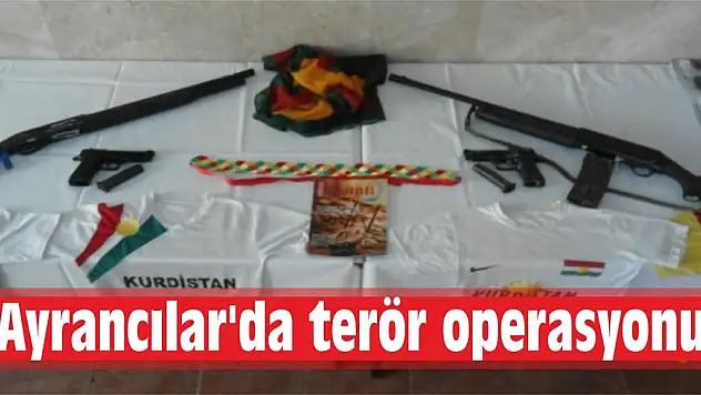 Ayrancılar'da terör operasyonu