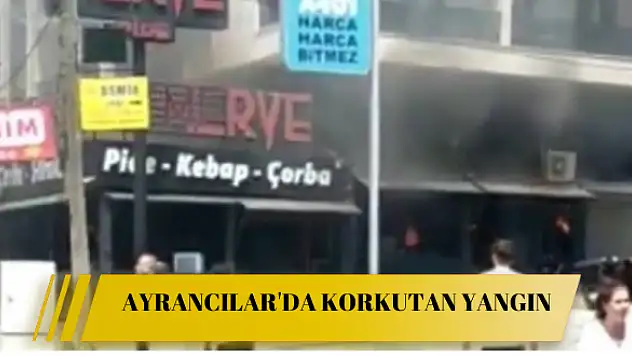 AYRANCILAR'DA YANGIN