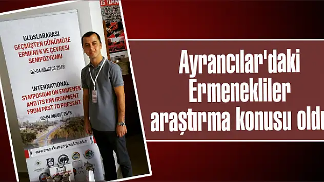 Ayrancılar'daki Ermenekliler araştırma konusu oldu