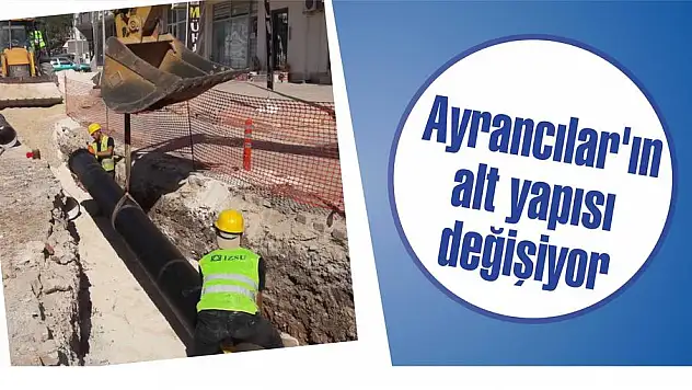 Ayrancılar'ın alt yapısı değişiyor
