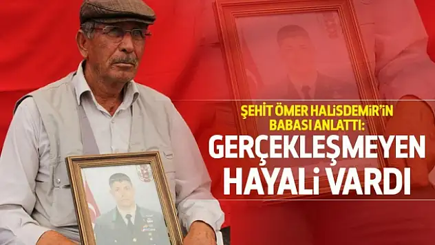Babası şehit Ömer Halisdemir’i anlattı