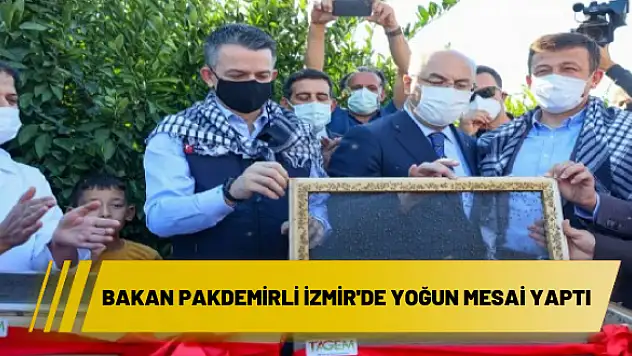 Bakan Pakdemirli İzmir’de yoğun mesai yaptı
