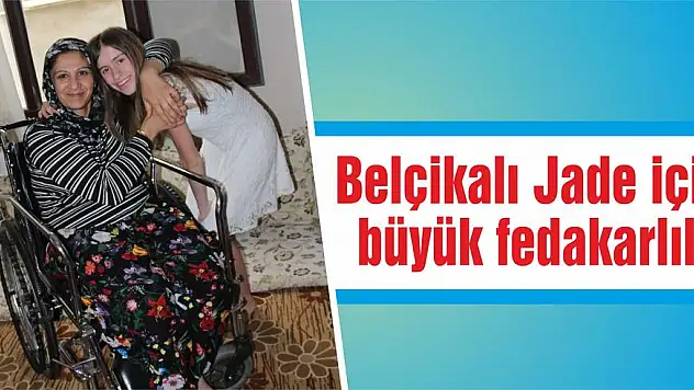 Belçikalı Jade için büyük fedakarlık