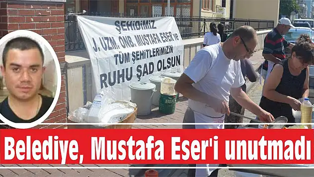 Belediye, Mustafa Eser'i unutmadı
