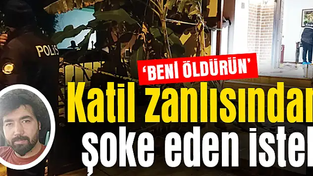 ‘Beni öldürün!’