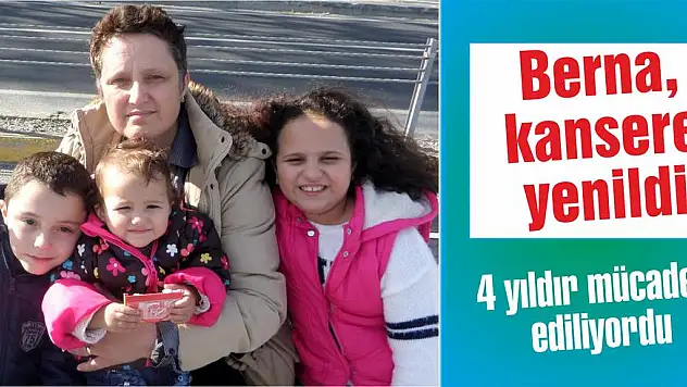 Berna, kansere yenildi