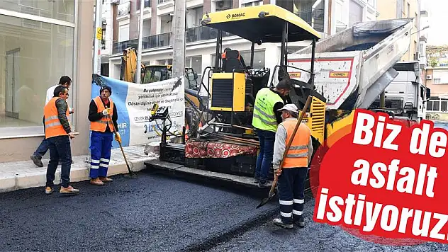 Biz de asfalt istiyoruz!