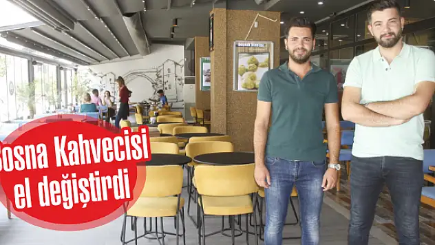 Bosna Kahvecisi el değiştirdi