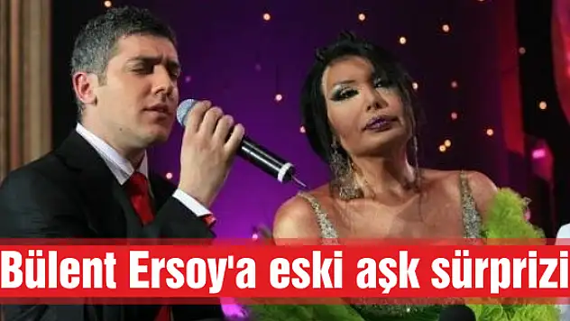 Bülent Ersoy’a eski aşk sürprizi