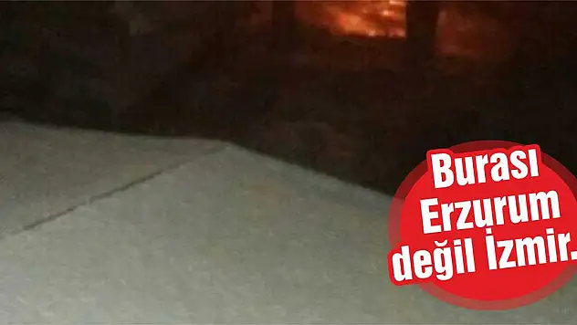 Burası Erzurum değil İzmir