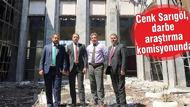 Cenk Sarıgöl, darbe araştırma komisyonunda