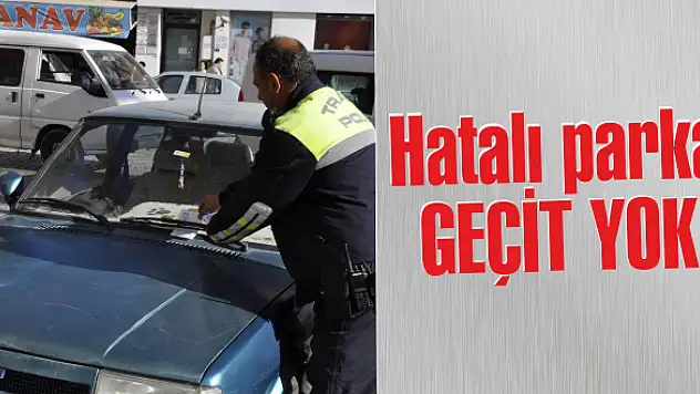 Ceza yazılıyor, araç çekiliyor