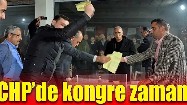 CHP'de kongre zamanı